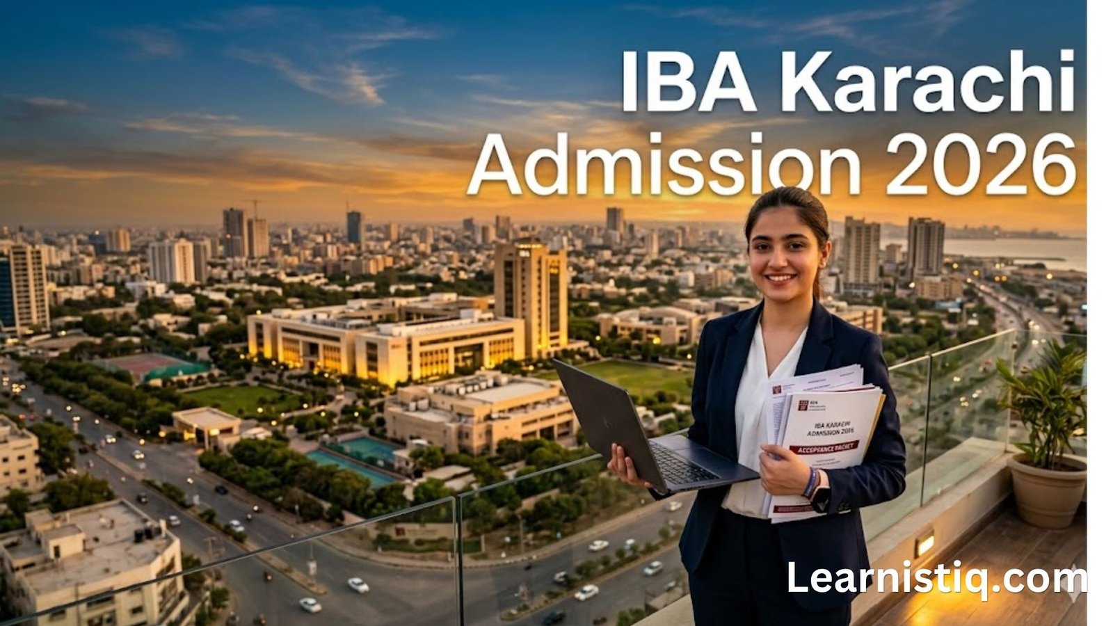 IBA Karachi Admission 2026 - Last Date, Fees, Merit List and Complete Guide